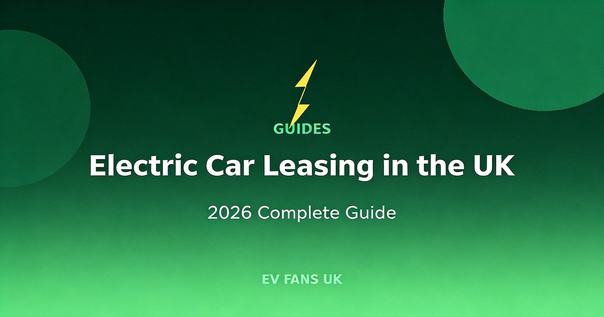 Electric Car Leasing in the UK: The Complete 2026 Guide