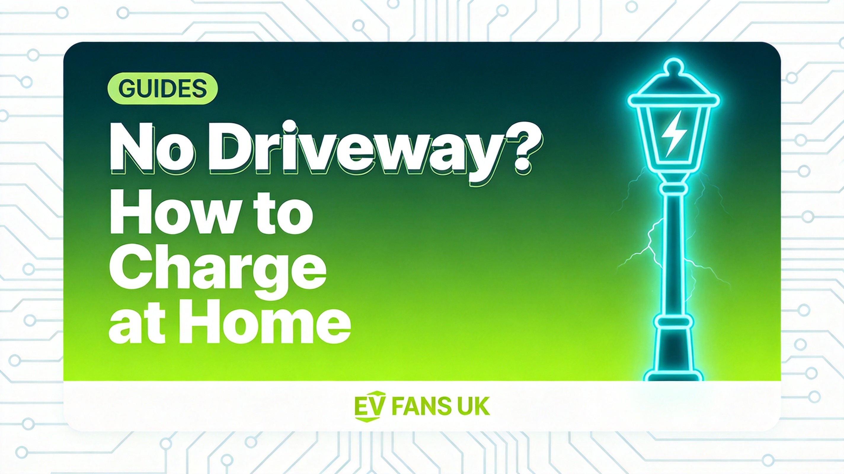 EV Charging Without a Driveway: Every On-Street Option in the UK (2026 Guide)