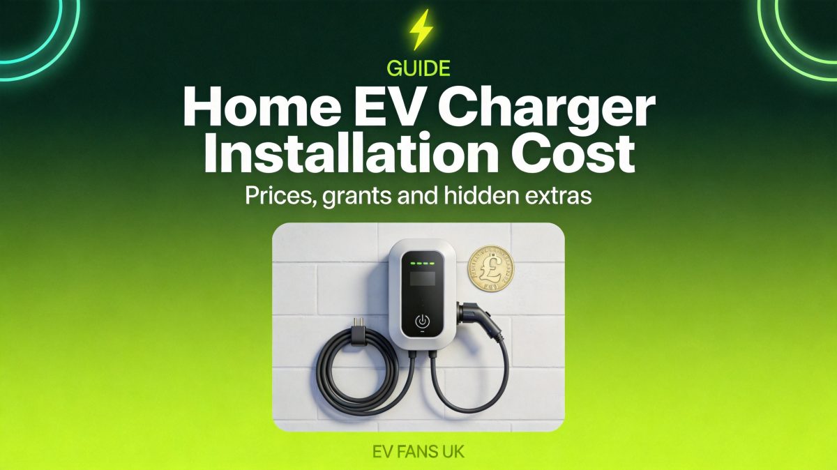 Home EV Charger Installation Cost in the UK (2026): Prices, Grants and Hidden Extras